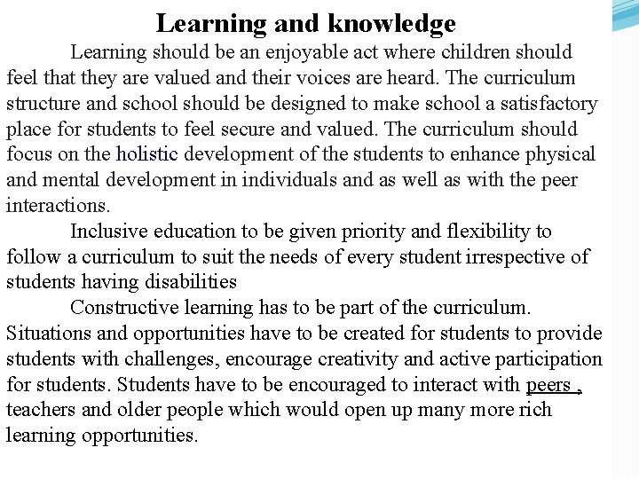 Learning and knowledge Learning should be an enjoyable act where children should feel that