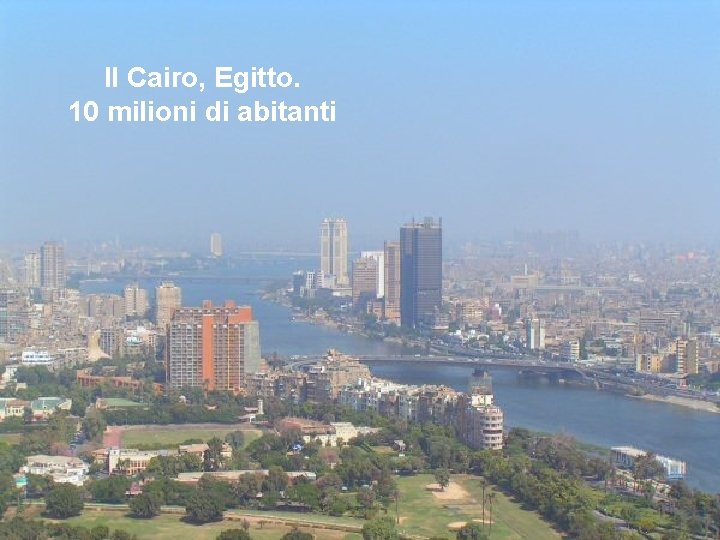 Il Cairo, Egitto. 10 milioni di abitanti 