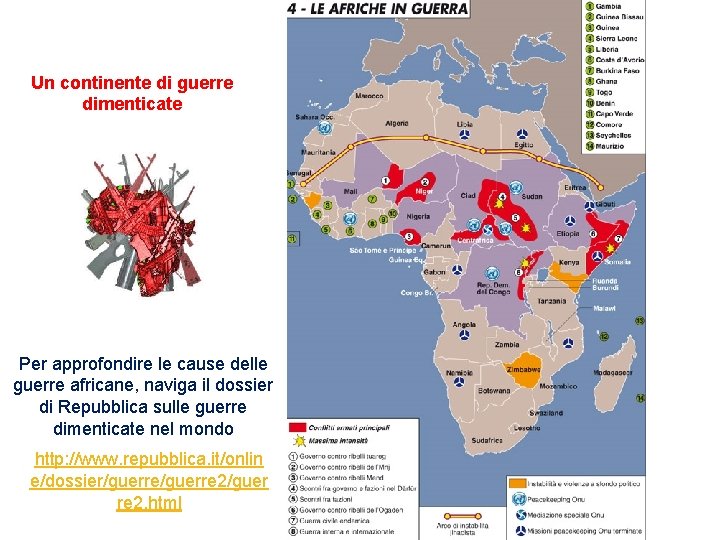 Un continente di guerre dimenticate Per approfondire le cause delle guerre africane, naviga il