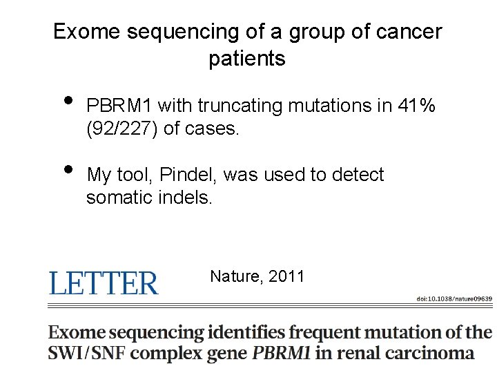 Exome sequencing of a group of cancer patients • • PBRM 1 with truncating