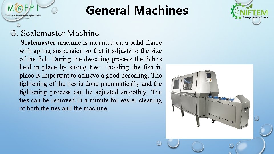 General Machines 3. Scalemaster Machine Scalemaster machine is mounted on a solid frame with