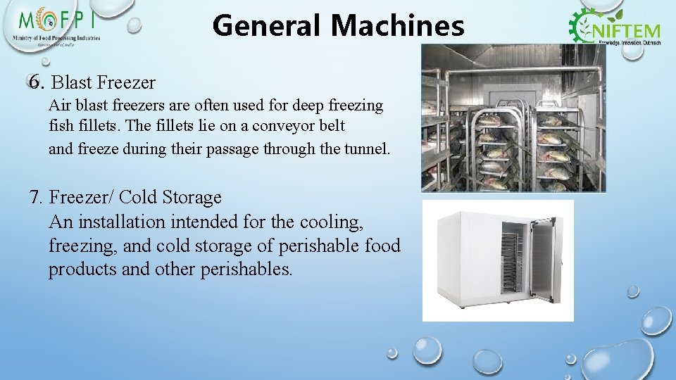 General Machines 6. Blast Freezer Air blast freezers are often used for deep freezing
