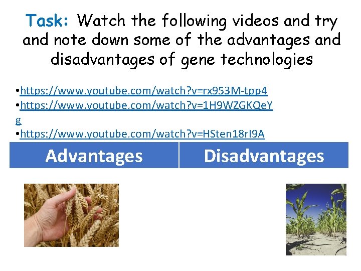 Task: Watch the following videos and try and note down some of the advantages