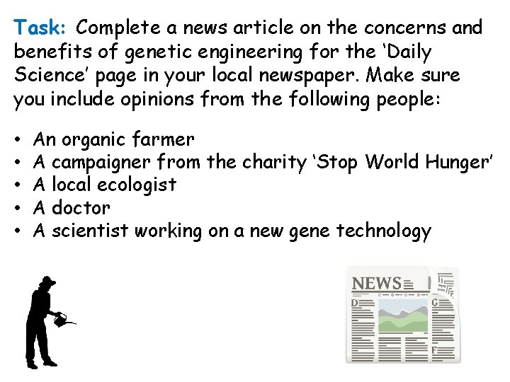 Task: Complete a news article on the concerns and benefits of genetic engineering for