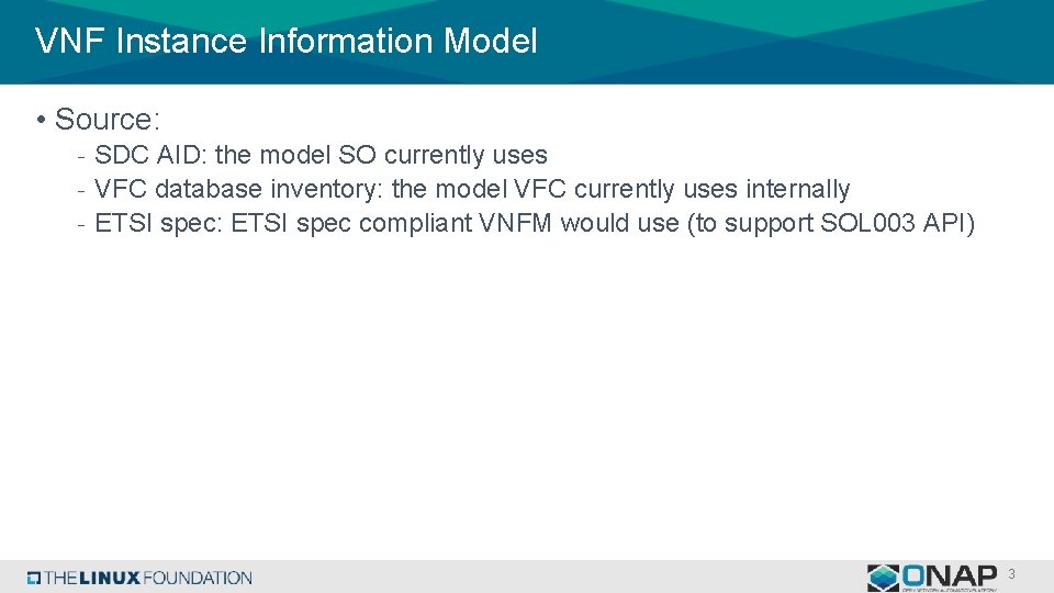 VNF Instance Information Model • Source: - SDC AID: the model SO currently uses
