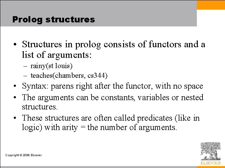 Prolog structures • Structures in prolog consists of functors and a list of arguments: