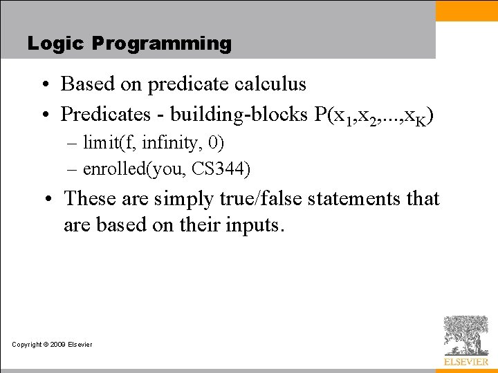 Logic Programming • Based on predicate calculus • Predicates - building-blocks P(x 1, x