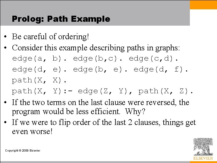 Prolog: Path Example • Be careful of ordering! • Consider this example describing paths