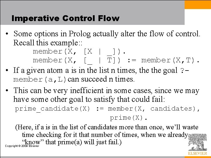 Imperative Control Flow • Some options in Prolog actually alter the flow of control.