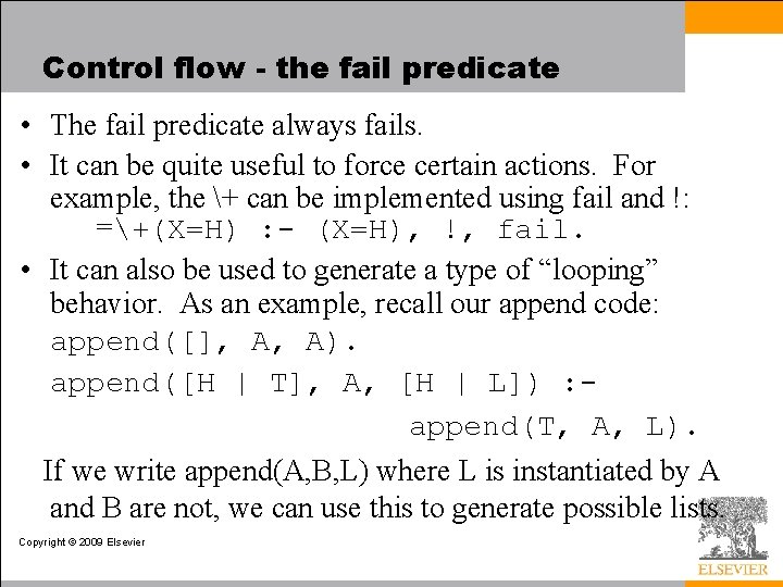 Control flow - the fail predicate • The fail predicate always fails. • It