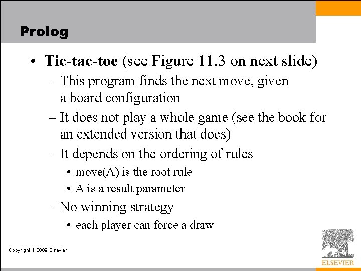Prolog • Tic-tac-toe (see Figure 11. 3 on next slide) – This program finds