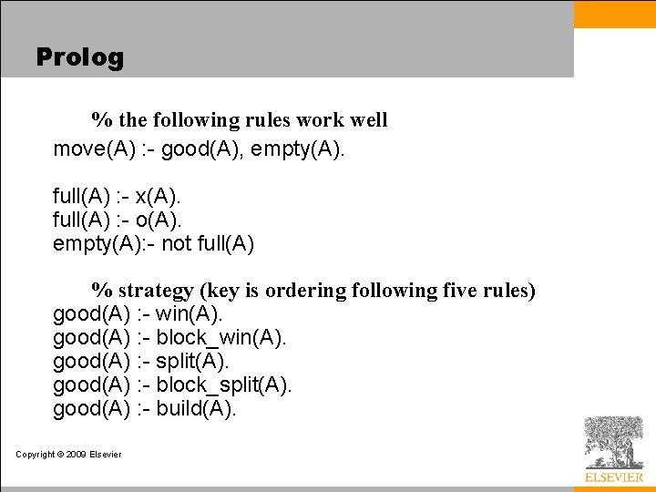 Prolog % the following rules work well move(A) : - good(A), empty(A). full(A) :