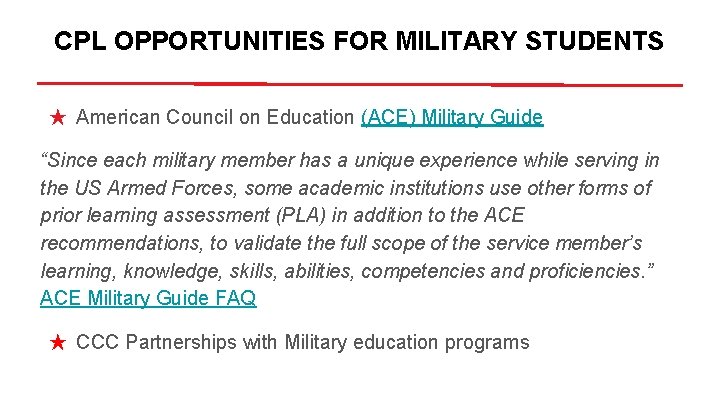 CPL OPPORTUNITIES FOR MILITARY STUDENTS ★ American Council on Education (ACE) Military Guide “Since