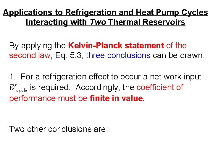Applications to Refrigeration and Heat Pump Cycles Interacting with Two Thermal Reservoirs By applying