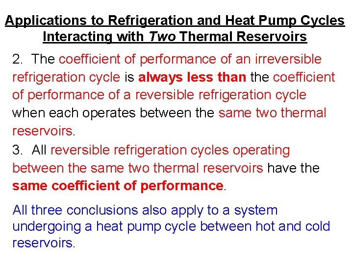Applications to Refrigeration and Heat Pump Cycles Interacting with Two Thermal Reservoirs 2. The