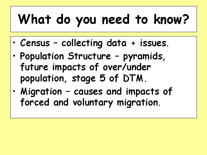 What do you need to know? • Census – collecting data + issues. •