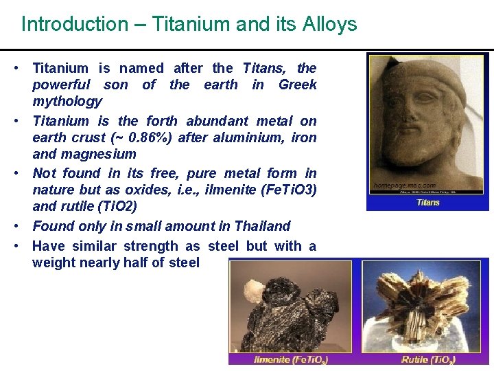 Introduction – Titanium and its Alloys • Titanium is named after the Titans, the