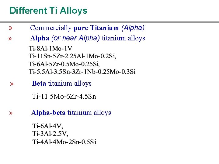 Different Ti Alloys » » Commercially pure Titanium (Alpha) Alpha (or near Alpha) titanium