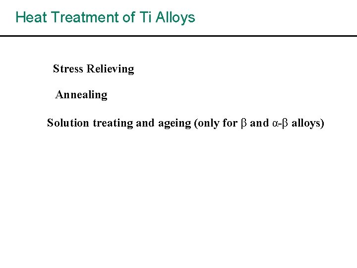 Heat Treatment of Ti Alloys Stress Relieving Annealing Solution treating and ageing (only for