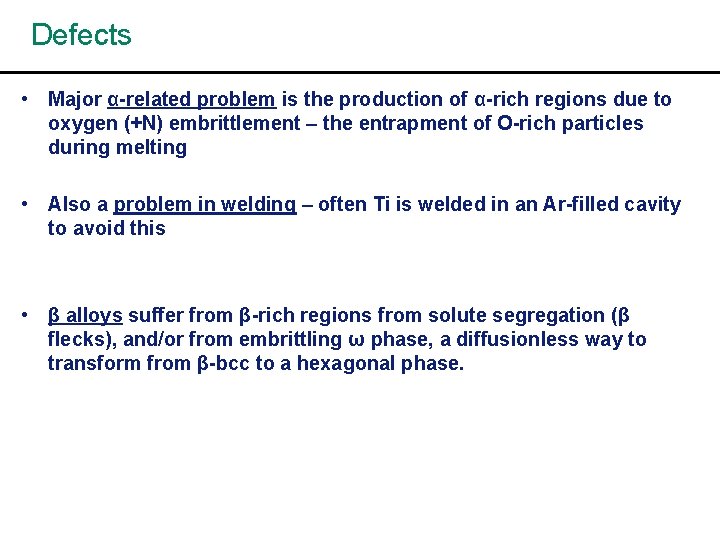 Defects • Major α-related problem is the production of α-rich regions due to oxygen