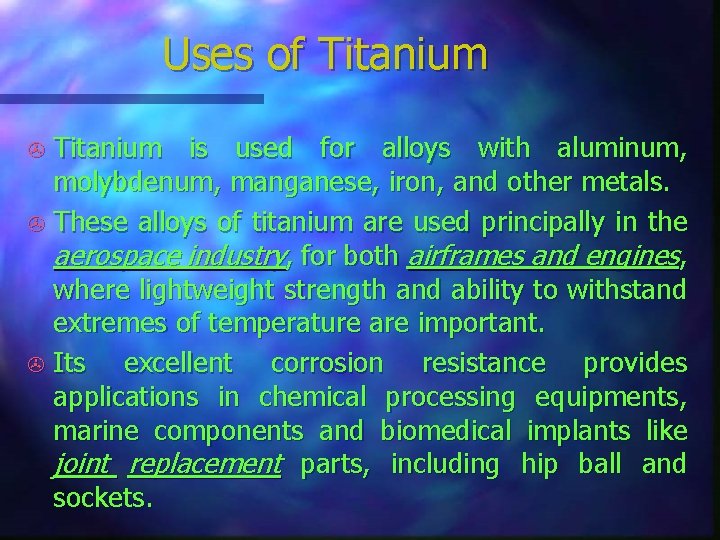 Uses of Titanium is used for alloys with aluminum, molybdenum, manganese, iron, and other