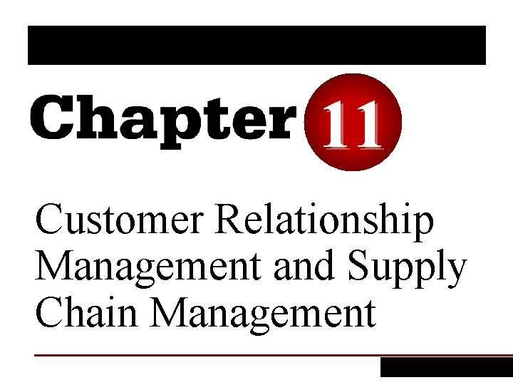 11 Customer Relationship Management and Supply Chain Management 