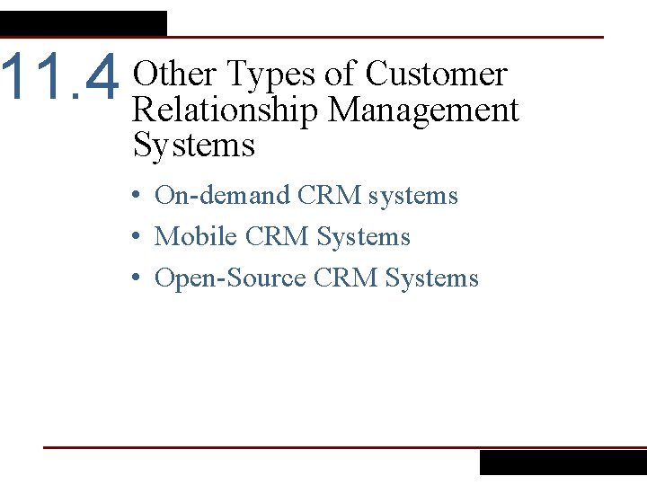 11. 4 Other Types of Customer Relationship Management Systems • On-demand CRM systems •