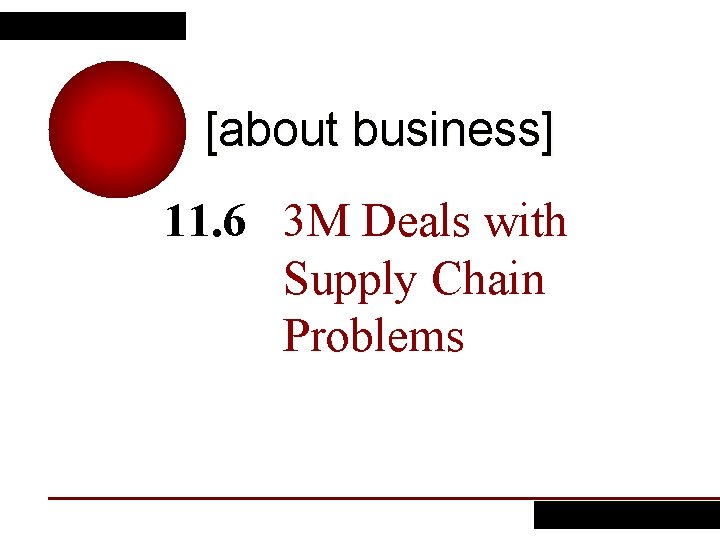 [about business] 11. 6 3 M Deals with Supply Chain Problems 