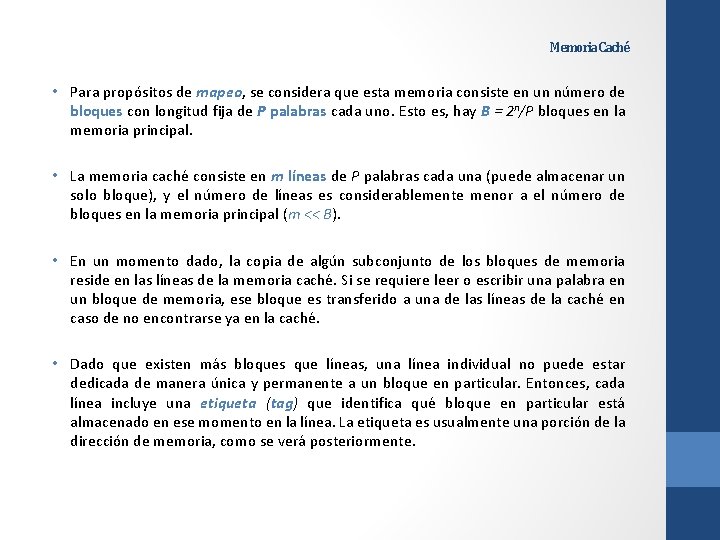 Memoria Caché • Para propósitos de mapeo, se considera que esta memoria consiste en