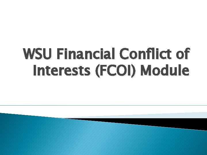 WSU Financial Conflict of Interests (FCOI) Module 