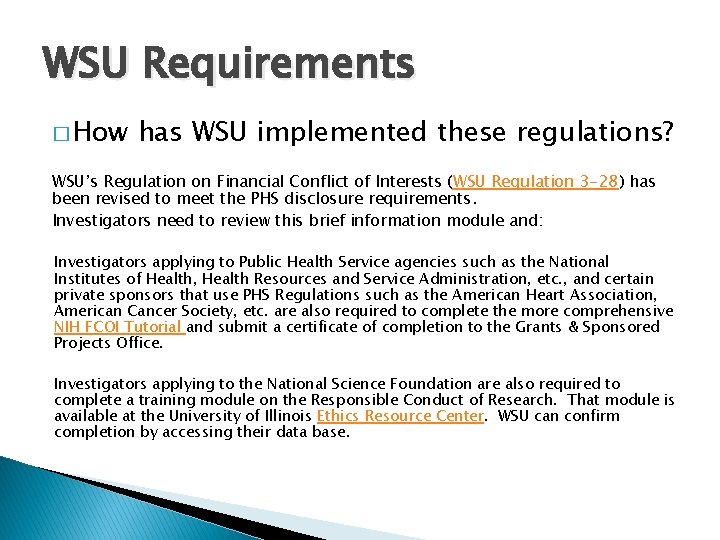 WSU Requirements � How has WSU implemented these regulations? WSU’s Regulation on Financial Conflict