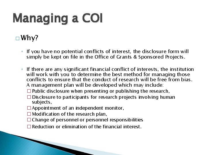 Managing a COI � Why? ◦ If you have no potential conflicts of interest,