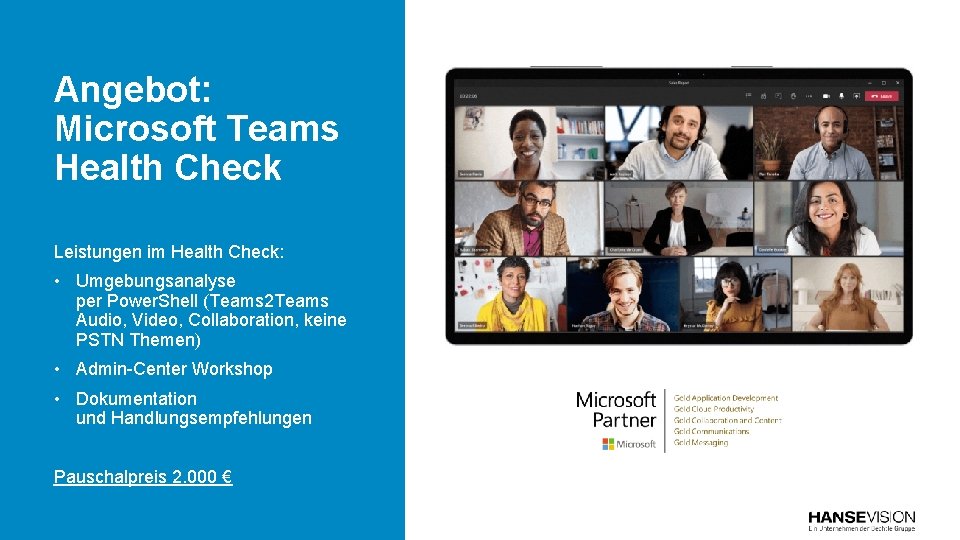 Angebot: Microsoft Teams Health Check Leistungen im Health Check: • Umgebungsanalyse per Power. Shell