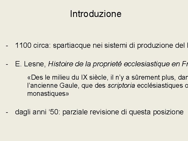 Introduzione - 1100 circa: spartiacque nei sistemi di produzione del l - E. Lesne,