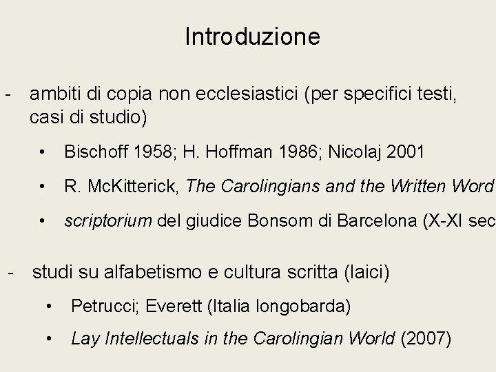 Introduzione - ambiti di copia non ecclesiastici (per specifici testi, casi di studio) •