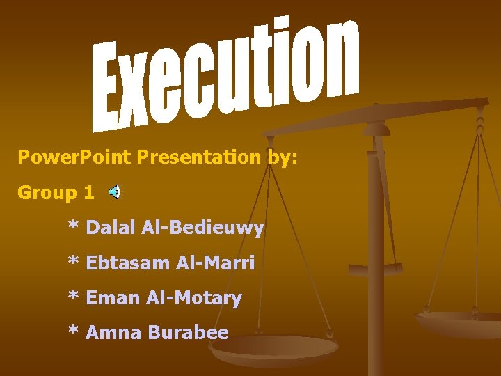 Power. Point Presentation by: Group 1 * Dalal Al-Bedieuwy * Ebtasam Al-Marri * Eman