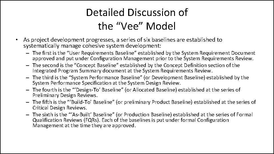 Detailed Discussion of the “Vee” Model • As project development progresses, a series of