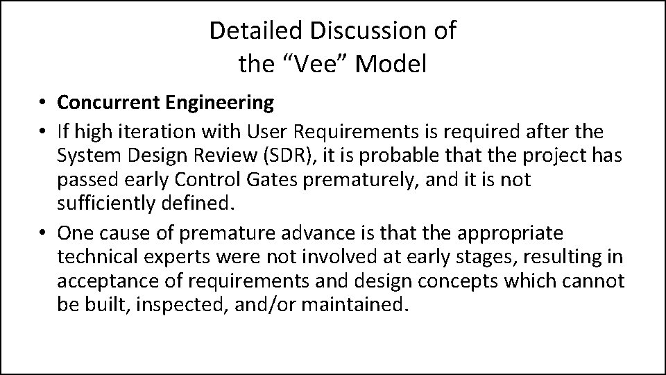 Detailed Discussion of the “Vee” Model • Concurrent Engineering • If high iteration with