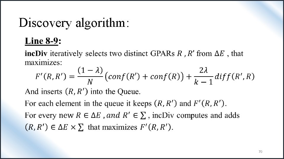 Discovery algorithm: • 70 