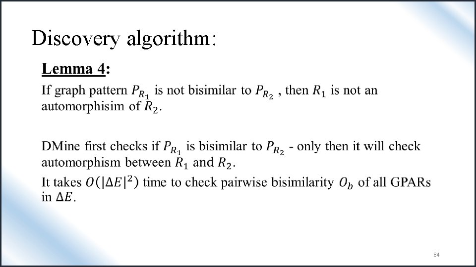 Discovery algorithm: • 84 