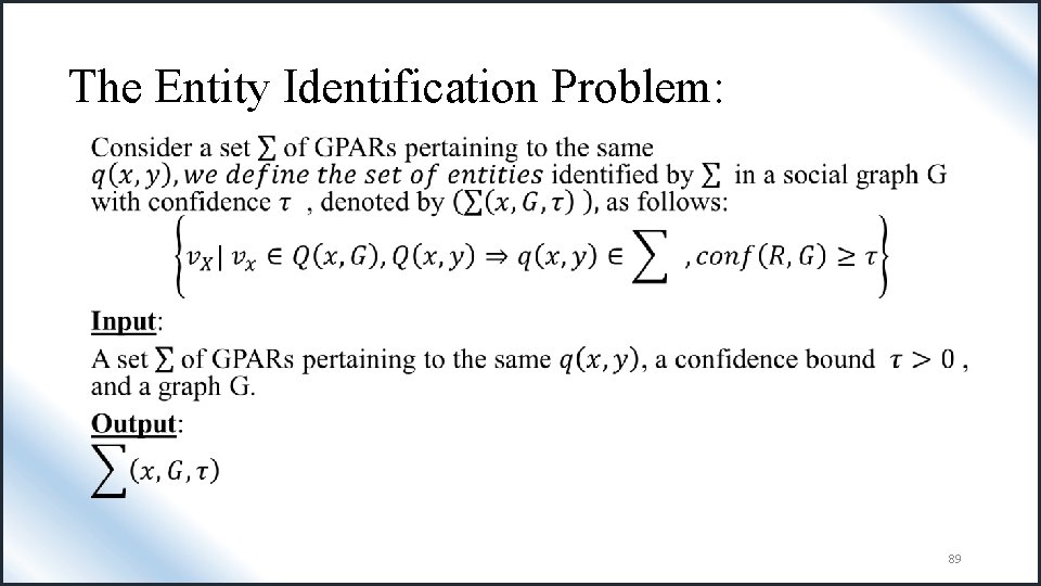 The Entity Identification Problem: • 89 