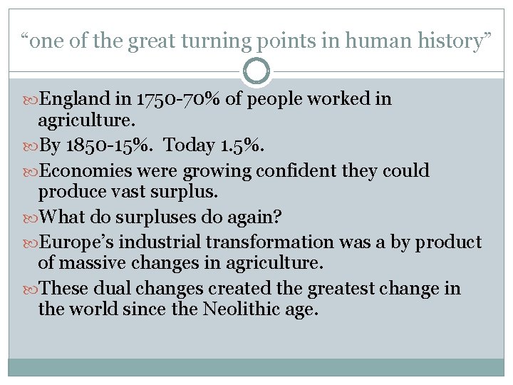 “one of the great turning points in human history” England in 1750 -70% of