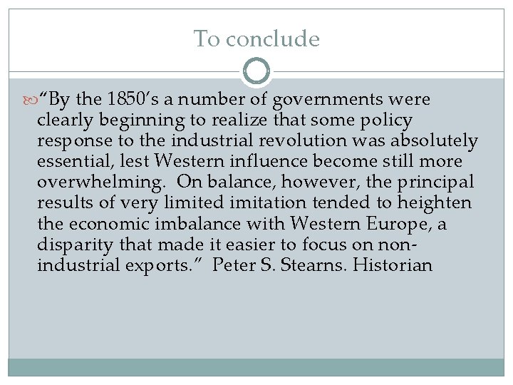 To conclude “By the 1850’s a number of governments were clearly beginning to realize