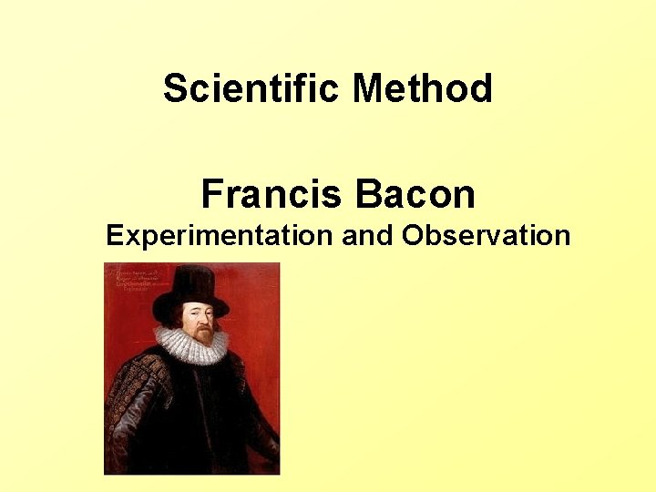 Scientific Method Francis Bacon Experimentation and Observation 