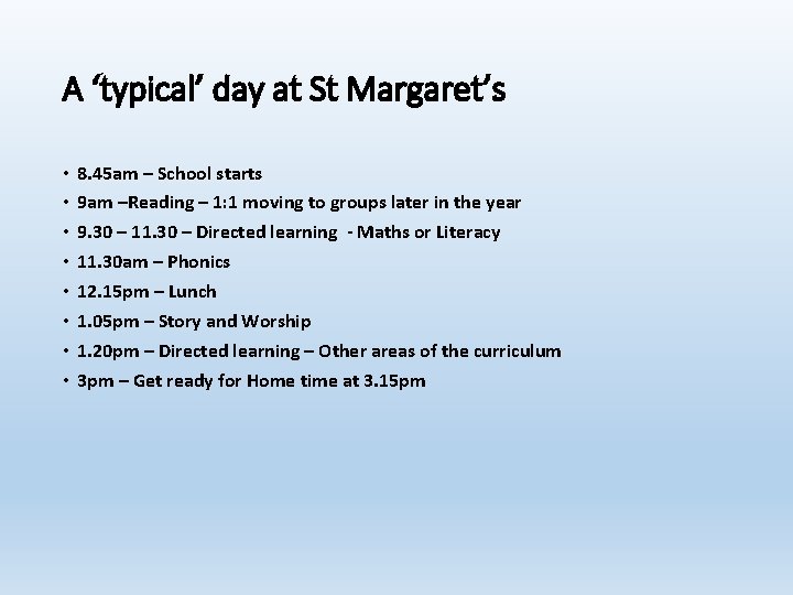 A ‘typical’ day at St Margaret’s • • 8. 45 am – School starts