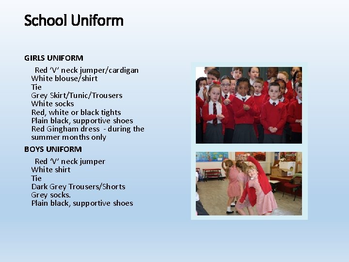 School Uniform GIRLS UNIFORM Red ’V’ neck jumper/cardigan White blouse/shirt Tie Grey Skirt/Tunic/Trousers White