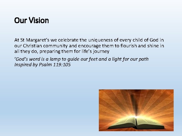 Our Vision At St Margaret’s we celebrate the uniqueness of every child of God