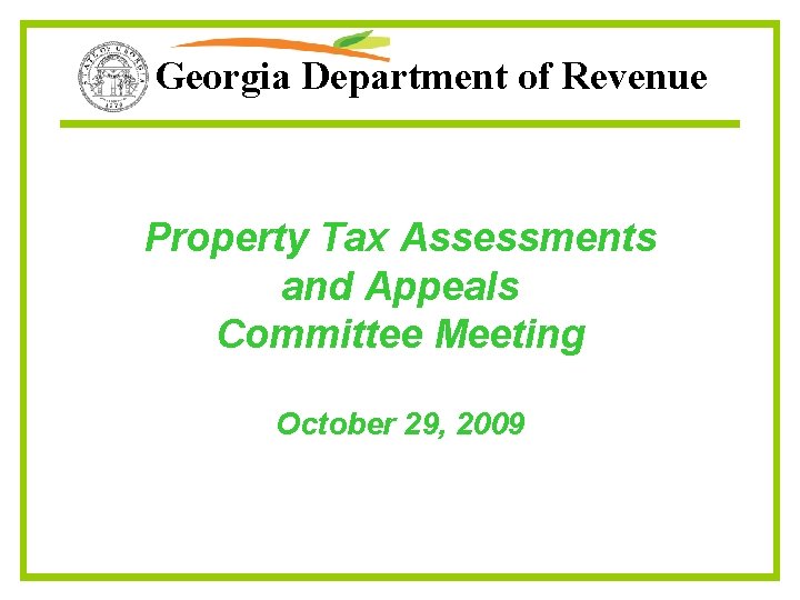 Georgia Department of Revenue Property Tax Assessments and Appeals Committee Meeting October 29, 2009