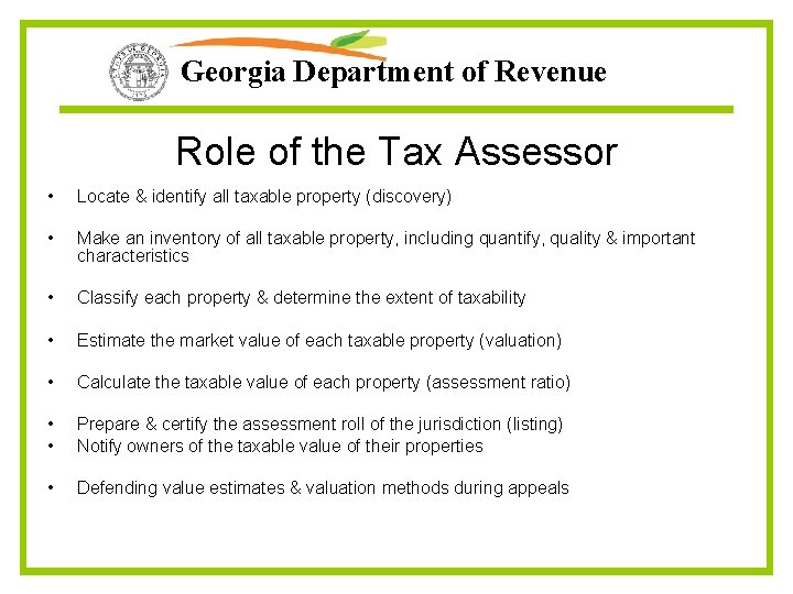 Georgia Department of Revenue Role of the Tax Assessor • Locate & identify all