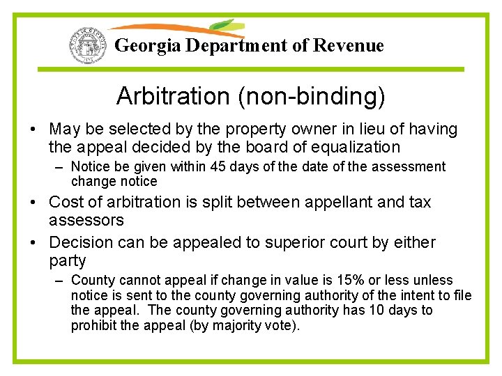 Georgia Department of Revenue Arbitration (non-binding) • May be selected by the property owner